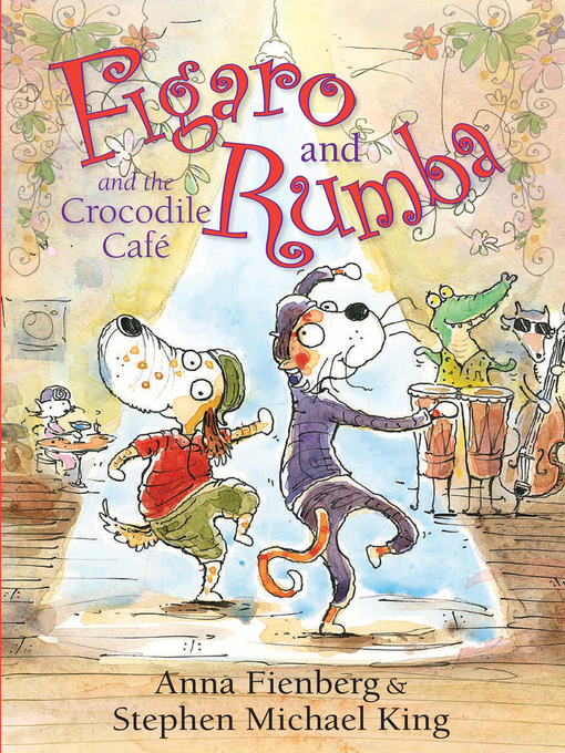 Title details for Figaro and Rumba and the Crocodile Cafe by Anna Fienberg - Available